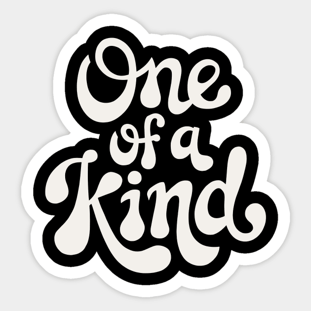 One Of A Kind Sticker by CreativeSage